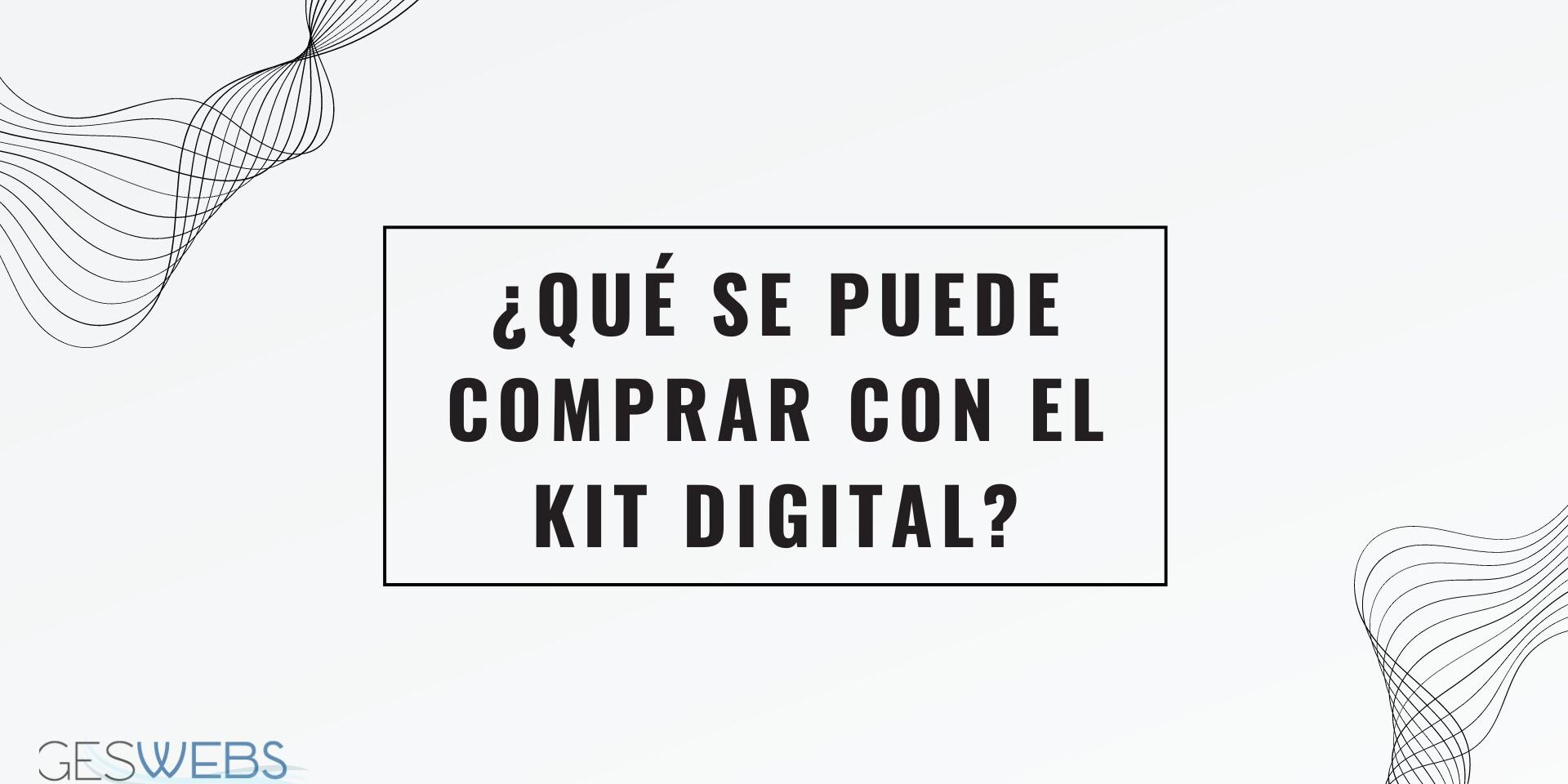 Qué se puede comprar con el Kit Digital Qué se puede comprar con el Kit Digital