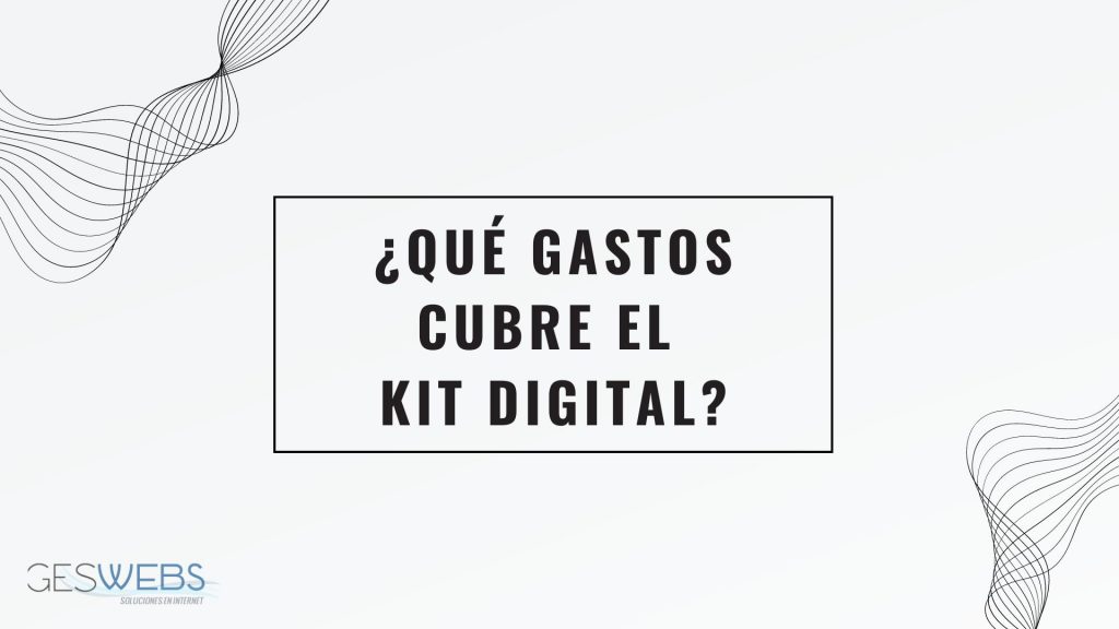 Qué gastos cubre el Kit Digital