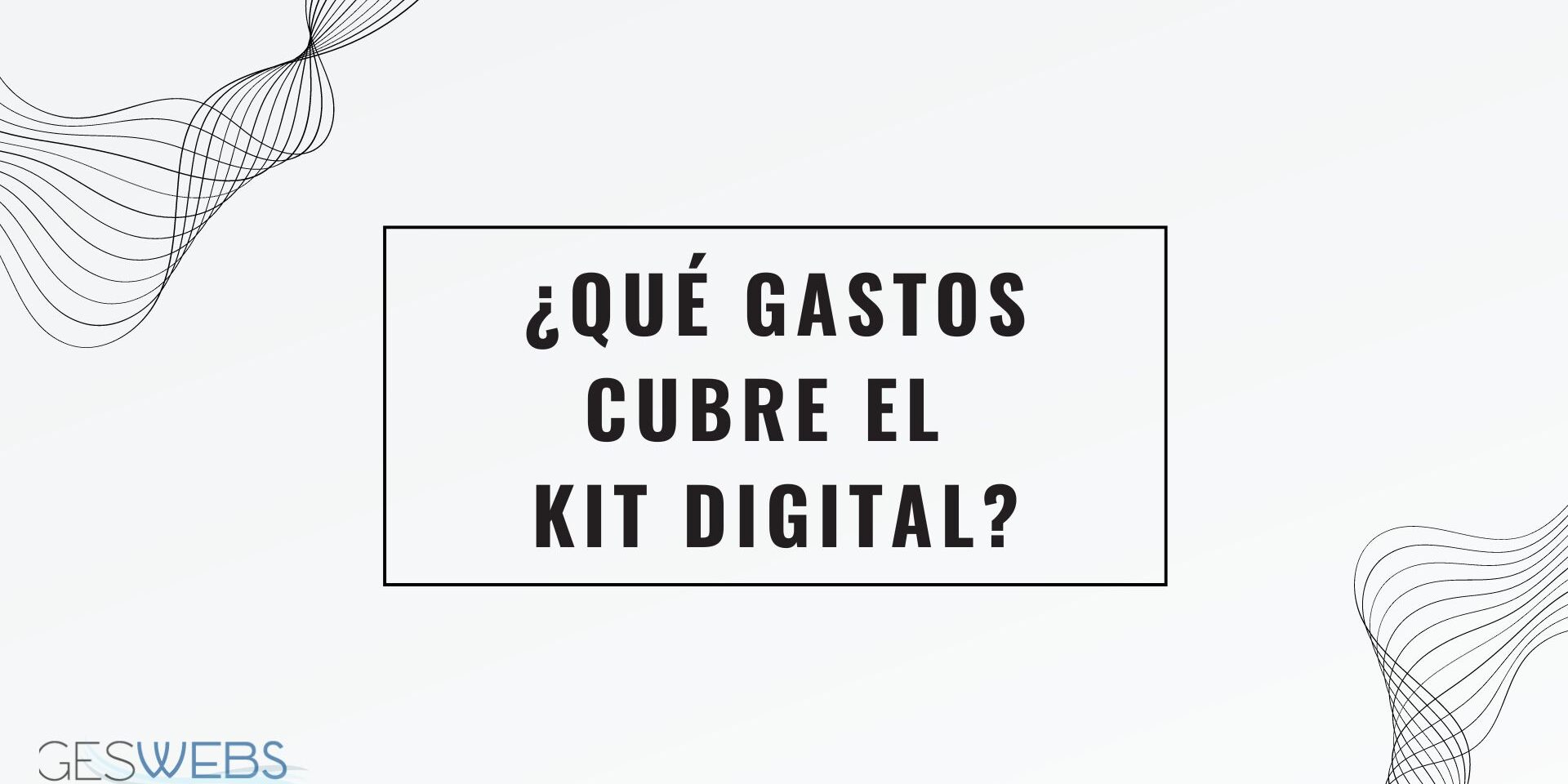 Qué gastos cubre el Kit Digital