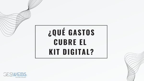 Qué gastos cubre el Kit Digital