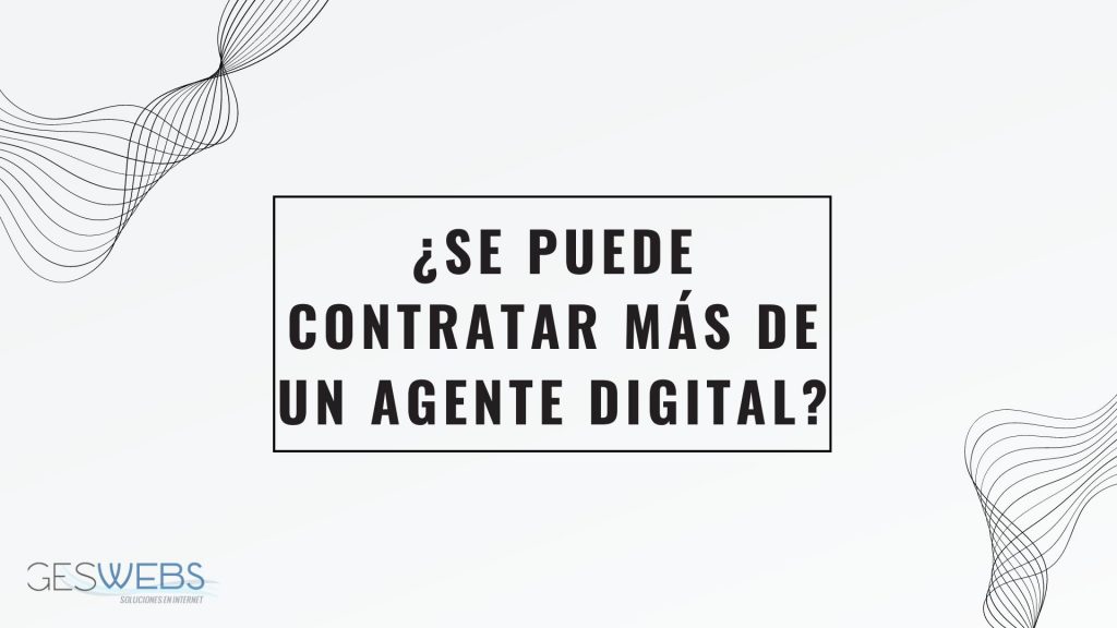 Se puede contratar más de un agente digitalizador