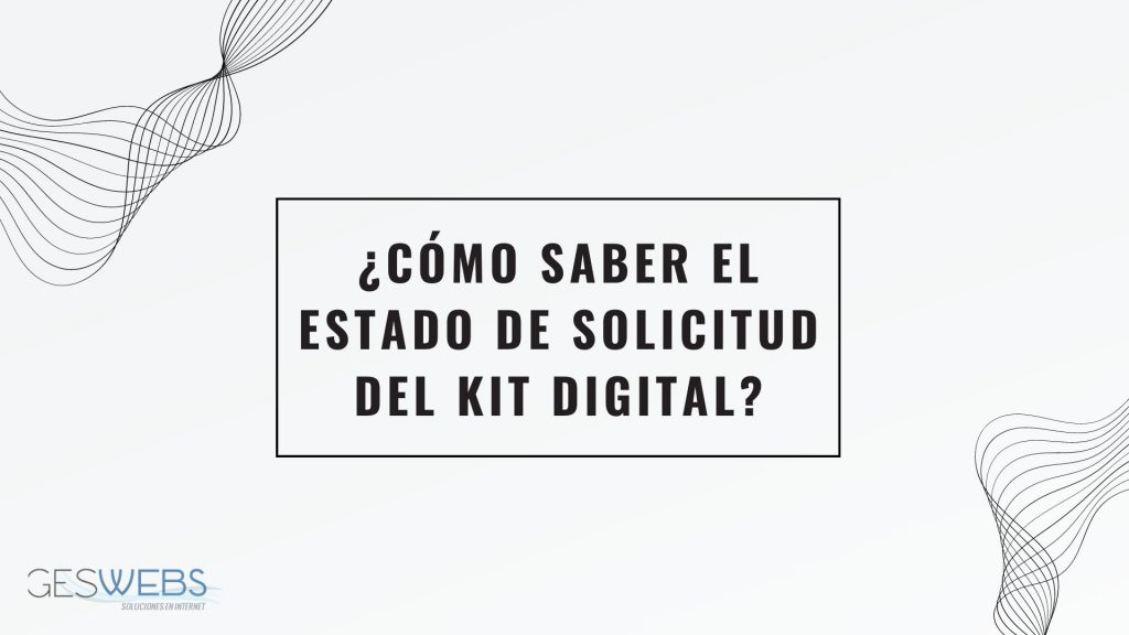 Como saber el estado de solicitud del kit digital