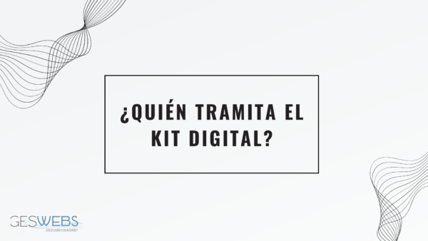 Quien tramita el kit digital
