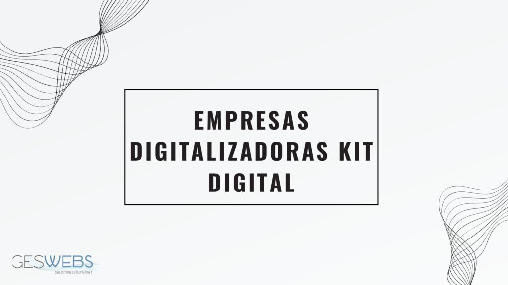 Empresas digitalizadoras kit digital