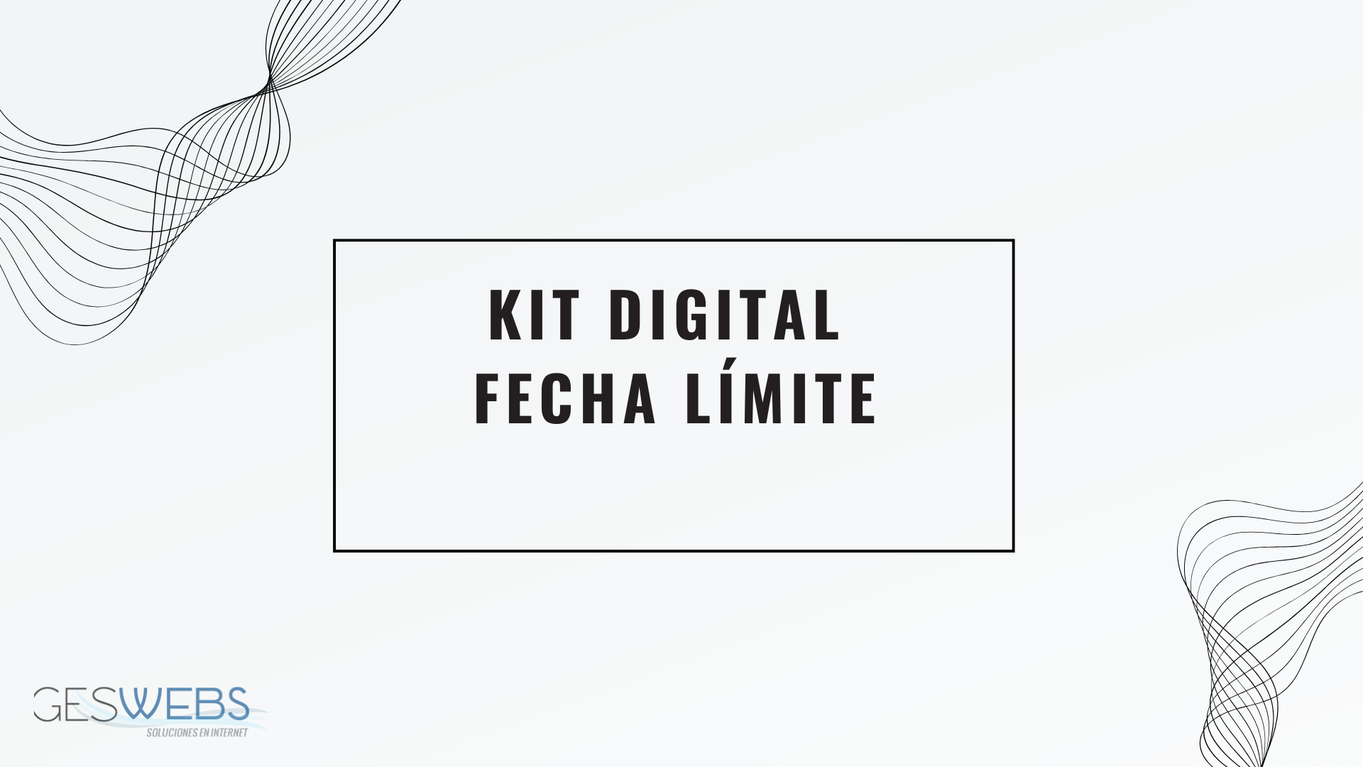 Fecha Límite del Kit Digital