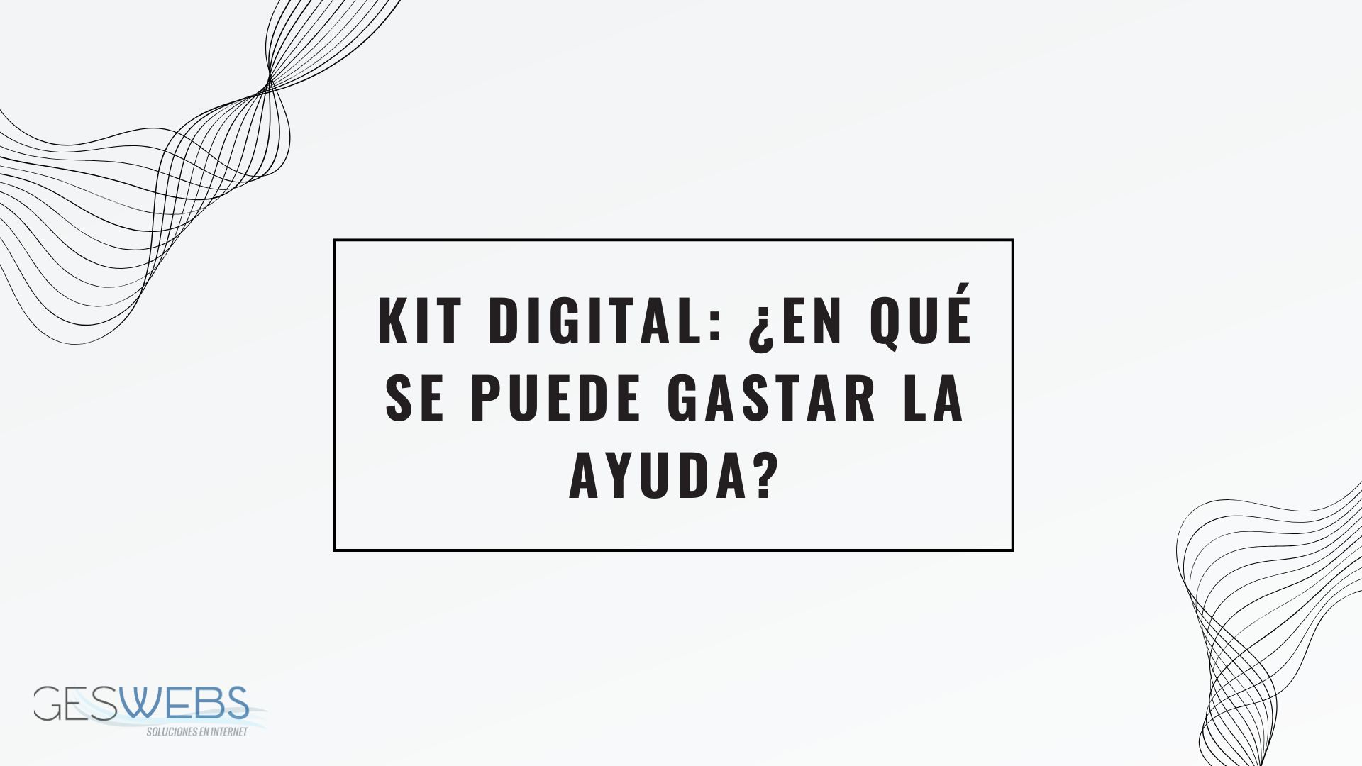 Kit Digital ¿En qué se puede gastar la ayuda?
