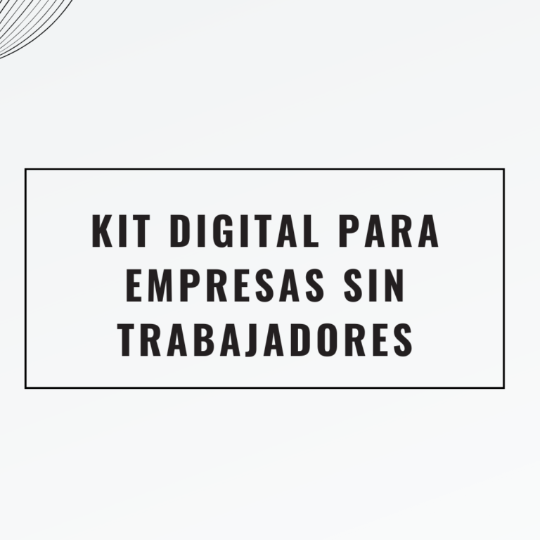 Kit digital para empresas sin trabajadores Kit digital para empresas sin trabajadores