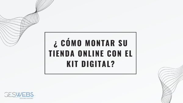 Cómo montar su tienda online kit digital