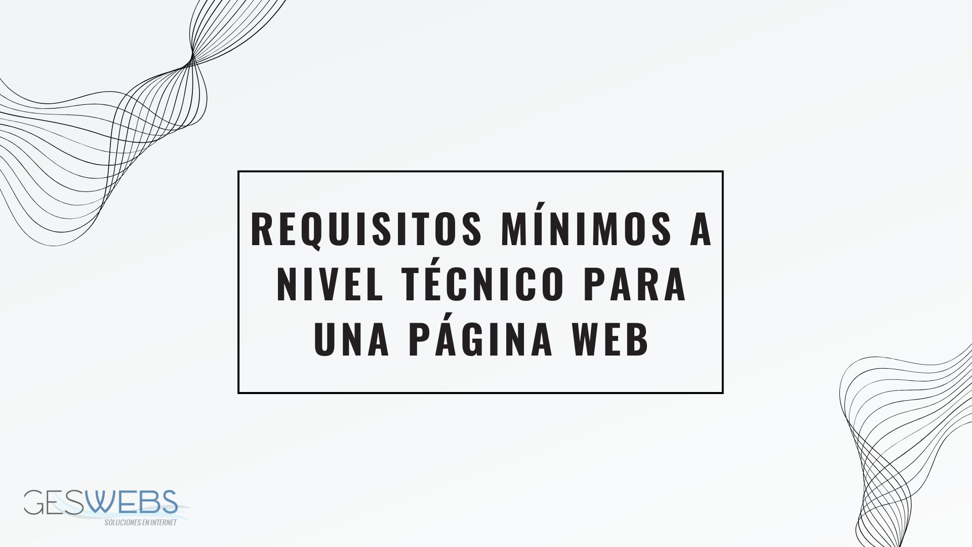 Qué debe tener una página web para funcionar bien a nivel técnico