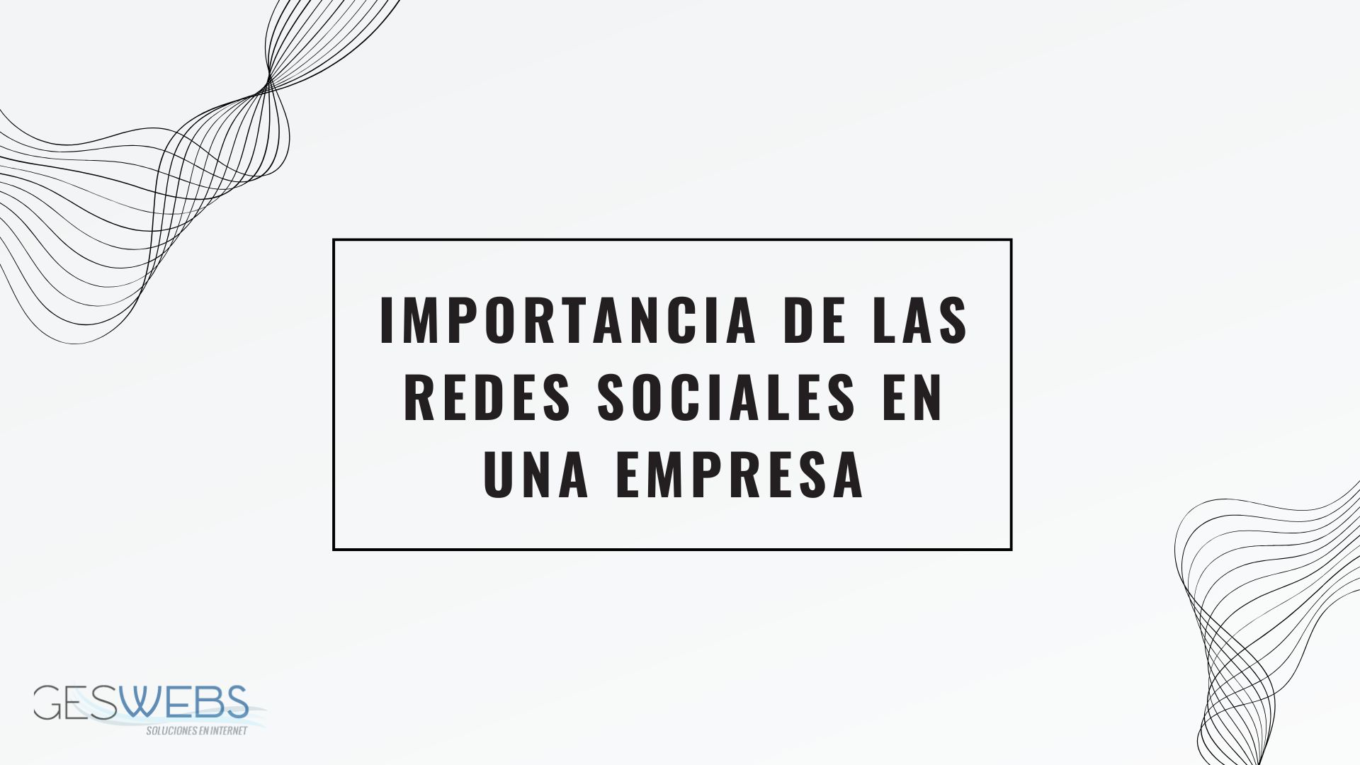 Por qué las redes sociales son importantes para una empresa