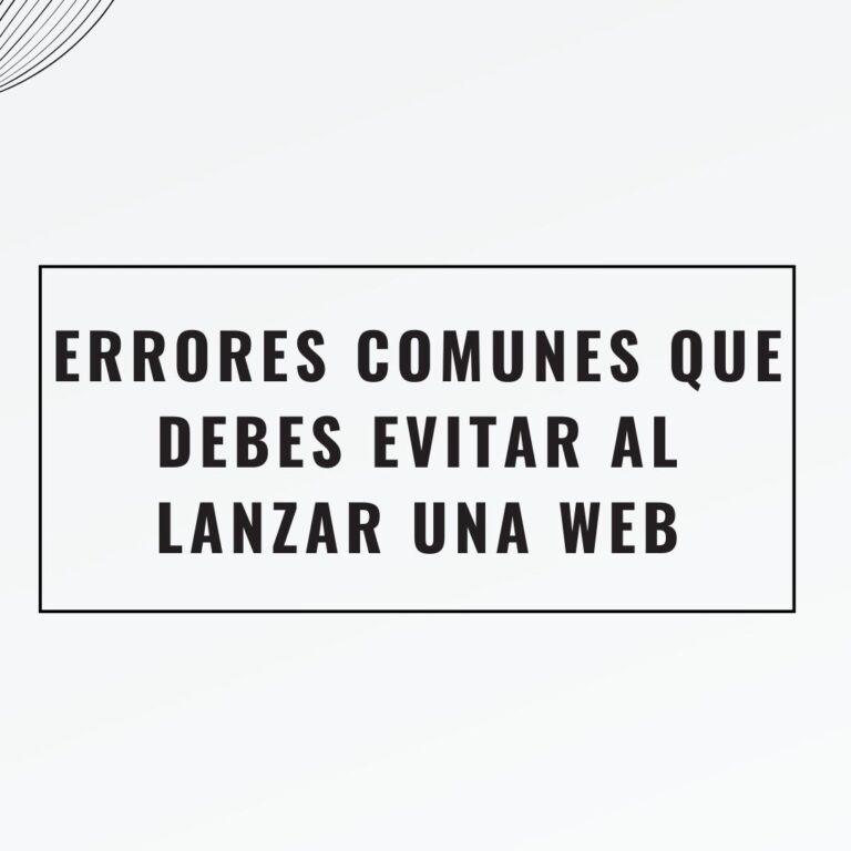 Errores comunes que cometen las pymes al lanzar su página web (y cómo evitarlos)