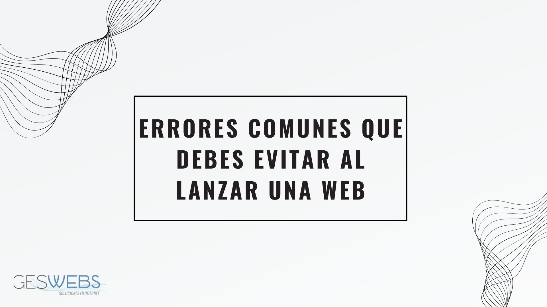 Errores comunes que cometen las pymes al lanzar su página web (y cómo evitarlos)