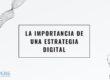 La importancia de una estrategia digital