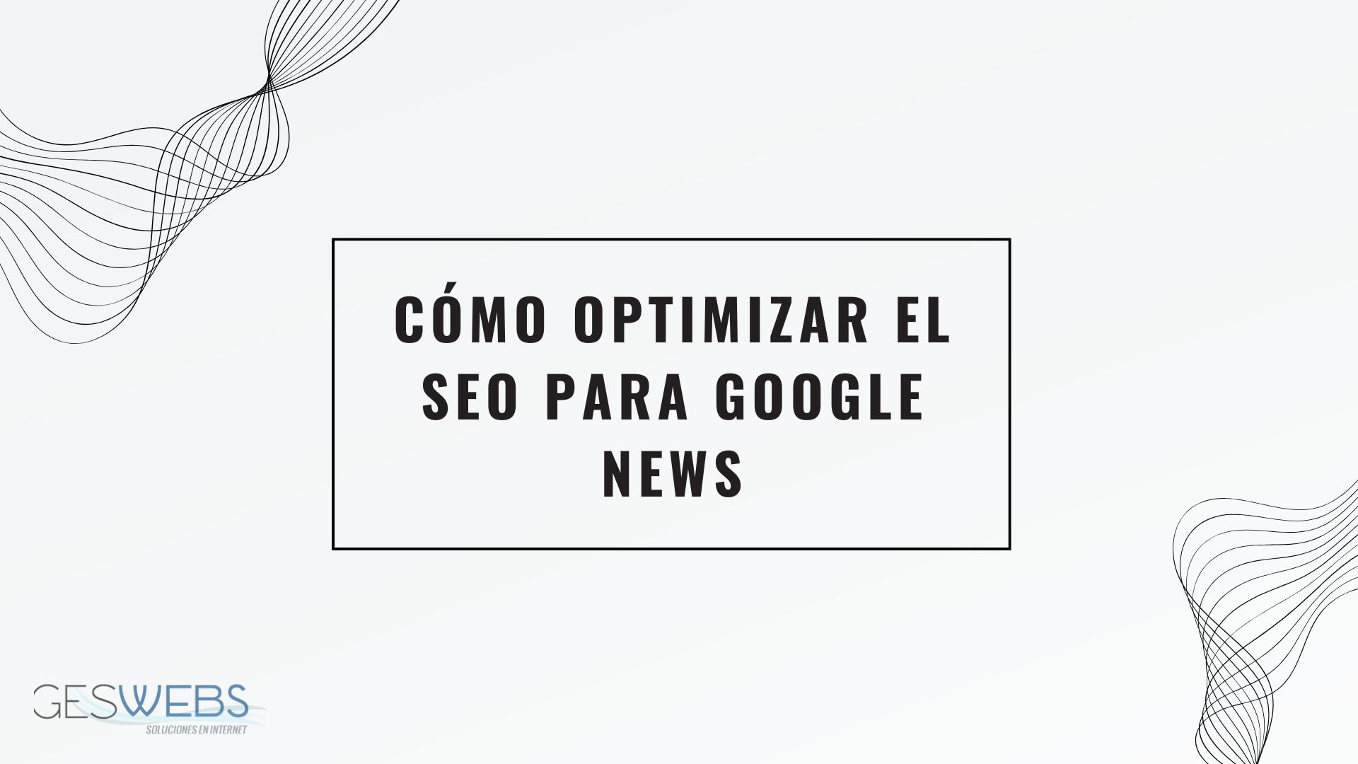 Cómo optimizar el SEO para Google News