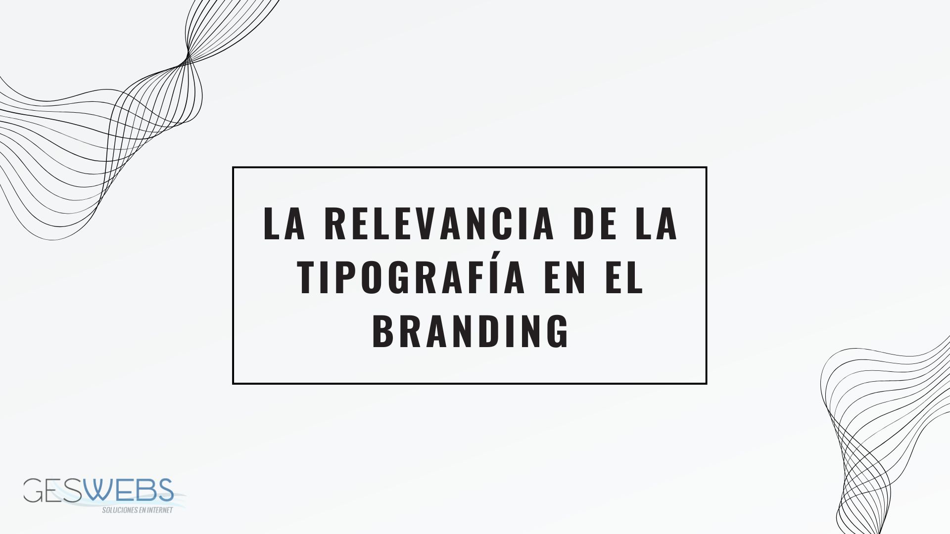 La relevancia de la tipografía en el branding